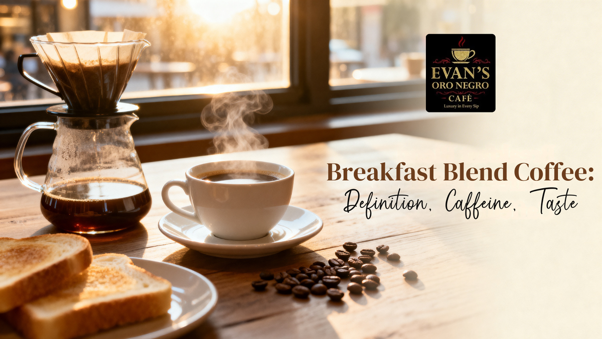 Breakfast Blend Coffee: What It Is, How It Tastes & Why It’s the Perfect Morning Brew