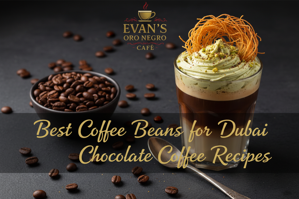 Best Coffee Beans for Dubai Chocolate Coffee Recipes